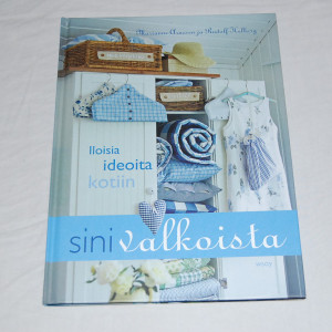 Sinivalkoista - iloisia ideoita kotiin